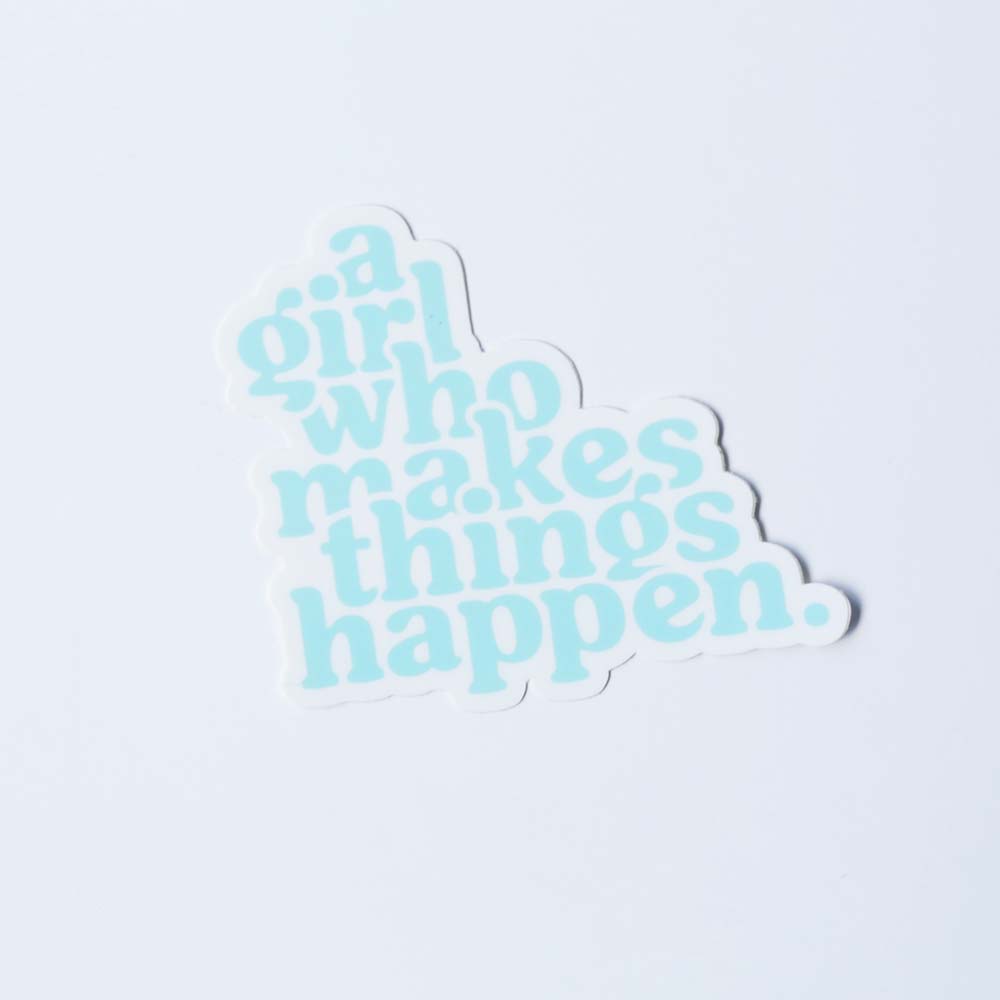 A Girl Who Makes Things Happen Sticker