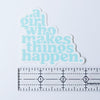 A Girl Who Makes Things Happen Sticker