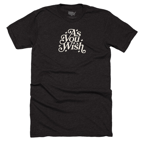 As You Wish T-shirt