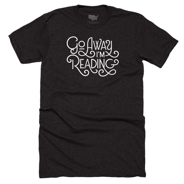 Go Away, I'm Reading T-shirt